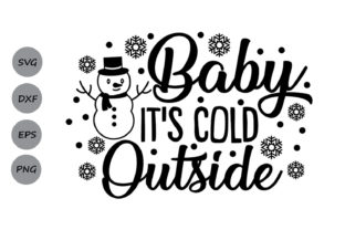 Baby Its Cold Outside Svg for Crafts