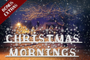 Christmas Mornings Display