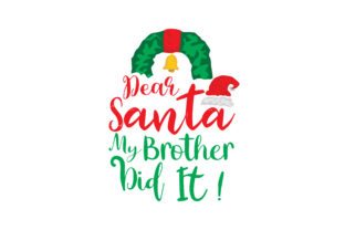 Dear Santa My Brother Did It Crafts Graphic Design Asset