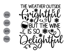 Weather Outside is Frightful Svg for Crafts